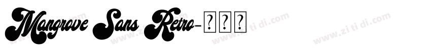 Mangrove Sans Retro字体转换